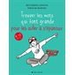 Trouver les mots qui font grandir pour les aider à s'épanouir : 8 - 13 ans