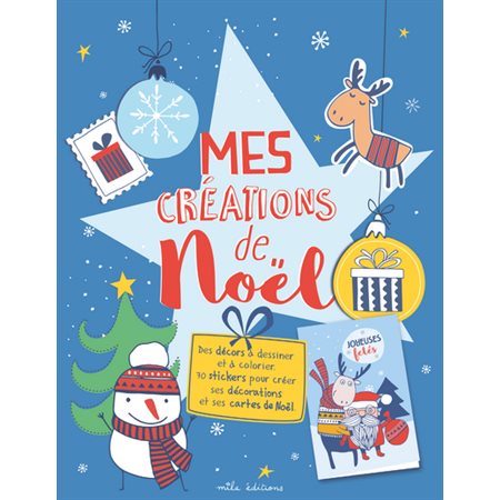 Mes créations de Noël : Des décors à dessiner et à colorier. 70 stickers pour créer ses décorations
