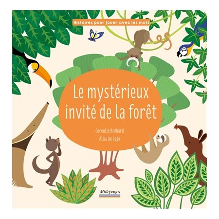 Le mystérieux invité de la forêt : Histoires pour jouer avec les mots