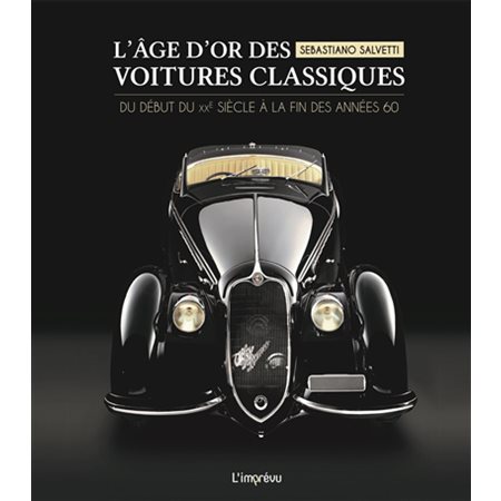 L'âge d'or des voitures classiques : Du début du XXe siècle à la fin des années 60