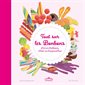 Tout sur les bonbons : D'ici et d'ailleurs, d'hier et d'aujourd'hui