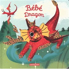 Bébé dragon : Les bébêtes : Mes livres marionnettes