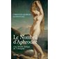 Le nombril d'Aphrodite : Une histoire érotique de l'Antiquité