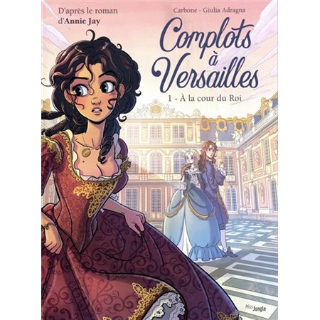 Complots à Versailles T.01 : A la cour du roi : Bande dessinée