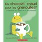 Du chocolat chaud pour les grenouilles ? : Comment les animaux se réchauffent