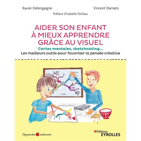 Aider son enfant à mieux apprendre grâce au visuel : Cartes mentales, sketchnoting ... Les meilleurs