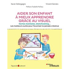 Aider son enfant à mieux apprendre grâce au visuel : Cartes mentales, sketchnoting ... Les meilleurs