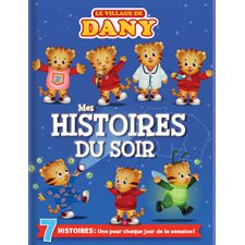 Mes histoires du soir : Le  village de Dany : 7 histoires, 1 pour chaque jour de la semaine !