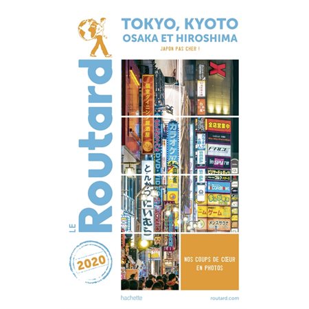 Tokyo-Kyoto (Routard) : 2020 : Osaka et Hiroshima : Japon pas cher !