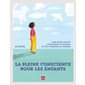 La pleine conscience pour les enfants : Aidez votre enfant à être serin et heureux du petit-déjeuner