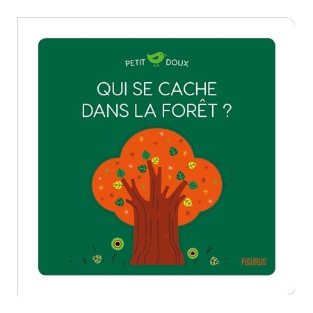 Qui se cache dans la forêt ? : Petit doux