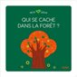 Qui se cache dans la forêt ? : Petit doux