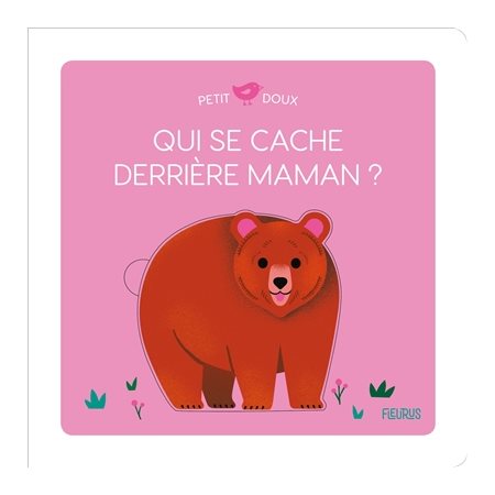 Qui se cache derrière maman ? : Petit doux