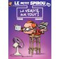 Le petit Spirou T.18 : La vérité sur tout ! : Bande dessinée