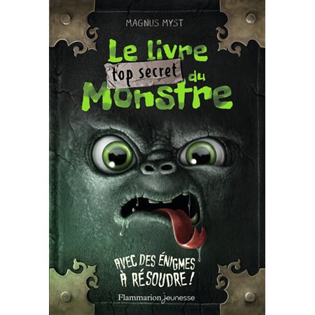 Le livre top secret du monstre : Avec des énigmes à résoudre !