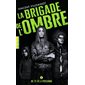 La brigade de l'ombre T.02 (FP) : Ne te fie à personne