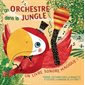 Un orchestre dans la jungle : Un livre sonore magique !
