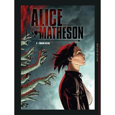 Alice Matheson T.06 : L'origine du mal : Bande dessinée