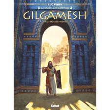 La sagesse des mythes : Gilgamesh T.01  /  03 : Les frères ennemis : Bande dessinée