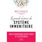 La grande histoire du système immunitaire