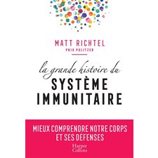 La grande histoire du système immunitaire