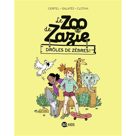 Le zoo de Zazie T.01 : Drôles de zèbres ! : Bande dessinée