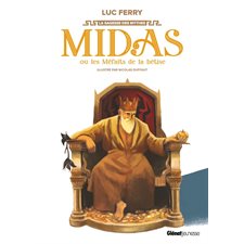 Midas ou Les méfaits de la bêtise : La sagesse des mythes