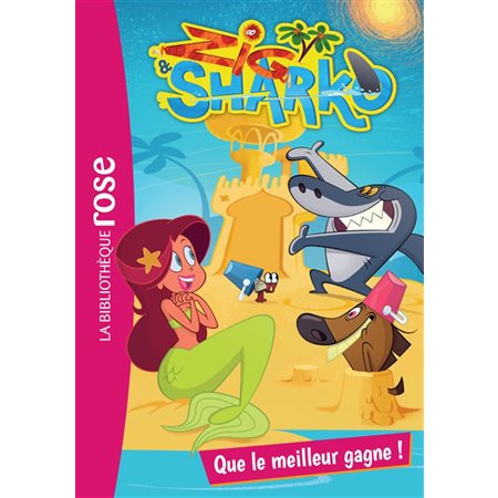 Zig & Sharko T.06 : Que le meilleur gagne ! : Bibliothèque rose