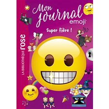 Mon journal emoji T.06 : Super fière ! : Bibliothèque rose