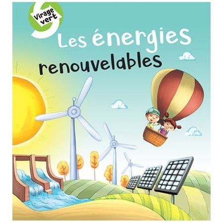 Les énergies renouvelables : Virage vert