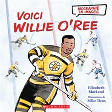 Voici Willie O'Ree : Biographie en images