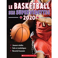 Le basketball : Ses supervedettes 2020 : Joueurs étoiles, faits et statistiques, records fracassés