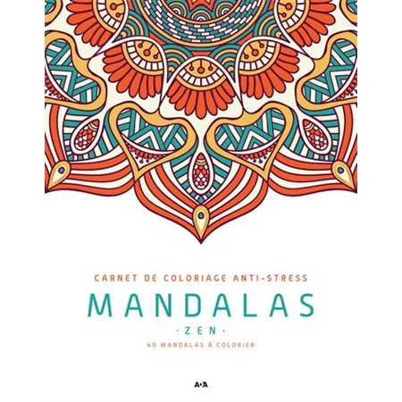 Mandalas Zen : 40 mandalas à colorier : Carnet de coloriage anti-stress