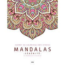 Mandalas Sérénité : 40 mandalas à colorier : Carnet de coloriage anti-stress