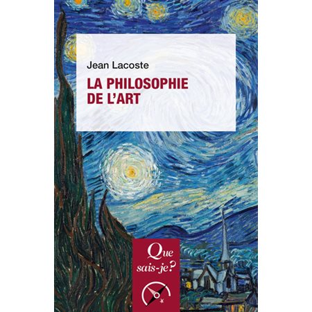 La philosophie de l'art : Que sais-je ? : Philosophie : 11e édition