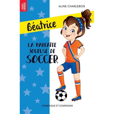 La parfaite joueuse de soccer : Béatrice