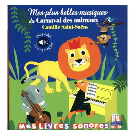 Mes plus belles musiques du Carnaval des animaux : Mes livres sonores