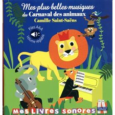 Mes plus belles musiques du Carnaval des animaux : Mes livres sonores