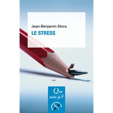 Le stress : Que sais-je ? : Sciences : 10e édition