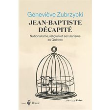 Jean-Baptiste décapité : Nationalisme, religion et sécularisme au Québec