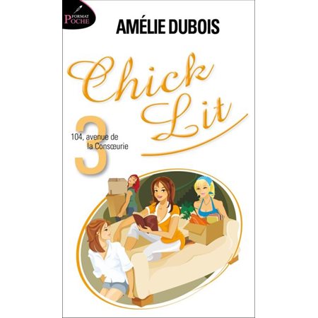 Chick Lit T.03 (FP) : 104, avenue de la Consoeurie