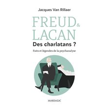 Freud & Lacan, des charlatans ? : Faits et légendes de la psychanalyse