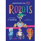 Robots : Construis en 3D