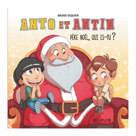 Anto et Antin T.02 : Père Noël, qui es-tu ?