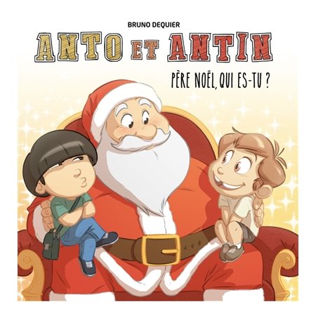 Anto et Antin T.02 : Père Noël, qui es-tu ?