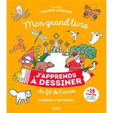 J'apprends à dessiner au fil de l'année : Mon grand livre : Le dessin, c'est facile ! : + 15 cartes