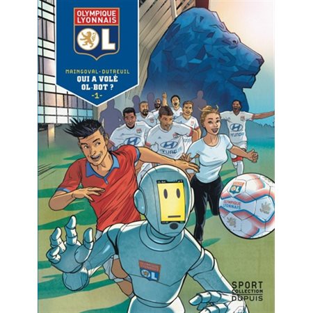Olympique lyonnais T.01 : Qui a volé Ol-Bot ? : Bande dessinée