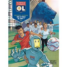 Olympique lyonnais T.01 : Qui a volé Ol-Bot ? : Bande dessinée