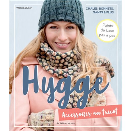 Accessoires au tricot hygge : Châles, bonnets, gants & plus : Points de base pas à pas