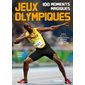 Jeux Olympiques : 100 moments magiques